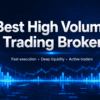Best High Volume Brokers for UK Traders